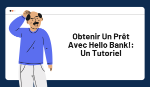 Obtenir Un Prêt Avec Hello Bank! Un Tutoriel
